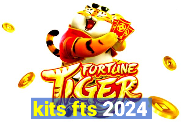 kits fts 2024